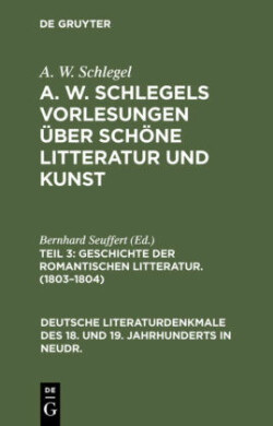 Geschichte Der Romantischen Litteratur. (1803-1804) (Nebst Personenregister Zu Den Drei Teilen)