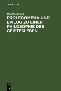 Prolegomena Und Epilog Zu Einer Philosophie Des Geistesleben