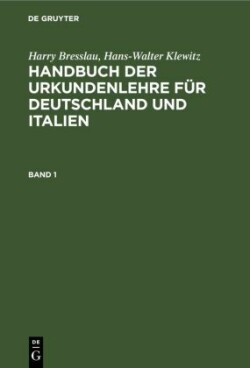 Handbuch der Urkundenlehre für Deutschland und Italien Handbuch der Urkundenlehre für Deutschland und Italien