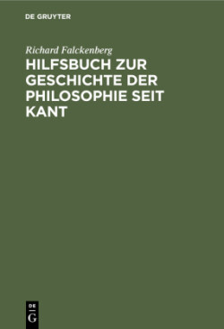 Hilfsbuch Zur Geschichte Der Philosophie Seit Kant