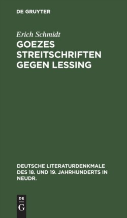 Goezes Streitschriften Gegen Lessing