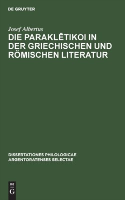 Die Paraklētikoi in Der Griechischen Und Römischen Literatur