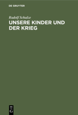 Unsere Kinder Und Der Krieg