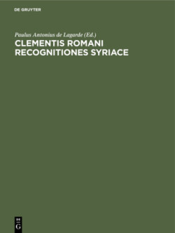 Clementis Romani Recognitiones Syriace