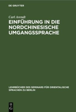 Einführung in Die Nordchinesische Umgangssprache