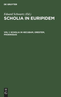 Scholia in Hecubam, Orestem, Phoenissas