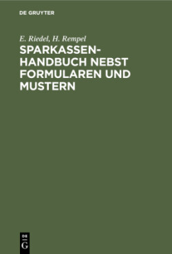 Sparkassenhandbuch Nebst Formularen Und Mustern