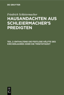 Enthaltend Die Festlose Hälfte Des Kirchenjahres Oder Die Trinitatiszeit