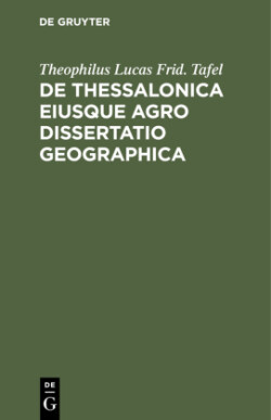 de Thessalonica Eiusque Agro Dissertatio Geographica