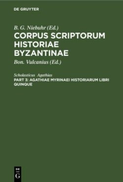 Agathiae Myrinaei Historiarum Libri Quinque