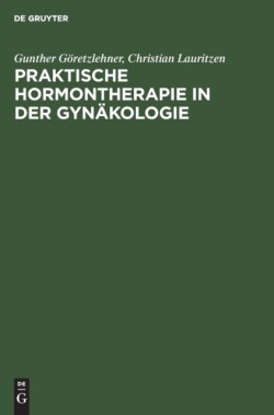 Praktische Hormontherapie in Der Gynäkologie