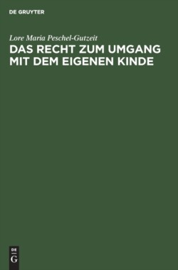 Das Recht Zum Umgang Mit Dem Eigenen Kinde