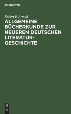 Allgemeine Bücherkunde Zur Neueren Deutschen Literaturgeschichte