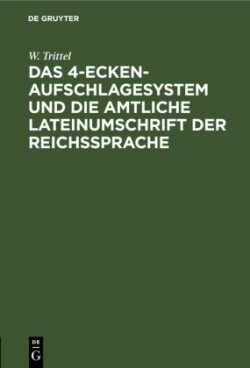 Das 4-Ecken-Aufschlagesystem Und Die Amtliche Lateinumschrift Der Reichssprache