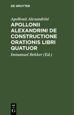 Apollonii Alexandrini de Constructione Orationis Libri Quatuor