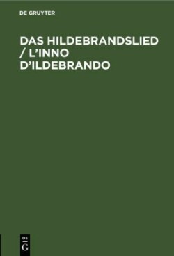 Das Hildebrandslied / L'inno D'Ildebrando