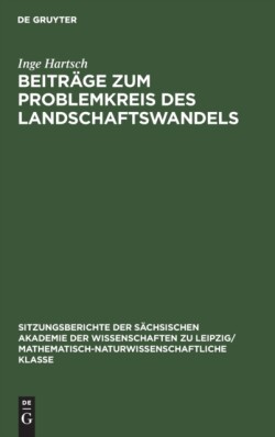 Beiträge Zum Problemkreis Des Landschaftswandels