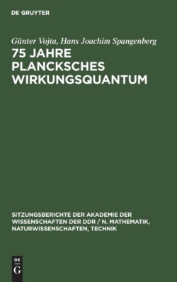 75 Jahre Plancksches Wirkungsquantum