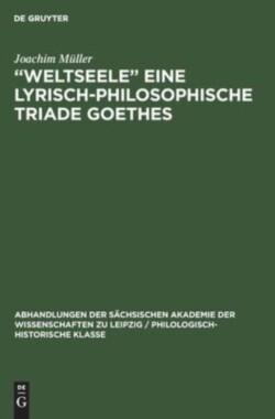"Weltseele" eine lyrisch-philosophische Triade Goethes