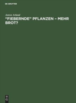 "Fiebernde" Pflanzen - Mehr Brot?