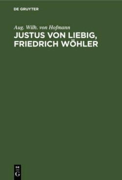 Justus Von Liebig, Friedrich Wöhler