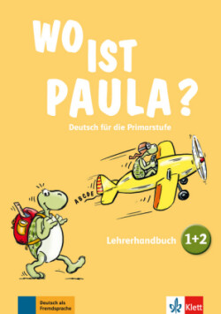 Wo ist Paula? 1-2 Lehrerhandbuch