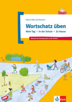 Meine Welt auf Deutsch Wortschatz uben - Mein Tag - in der Schule - Zu Hause