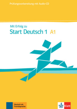 Mit Erfolg zu Start Deutsch A1 Uebungsbuch + Testbuch