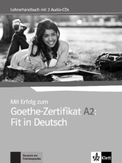 Mit Erfolg zum Goethe A2 Fit in Deutsch Lehrerhandbuch + CD