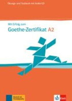 Mit Erfolg zum Goethe A2 Uebungsbuch + Testbuch + CD
