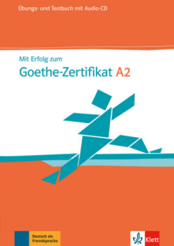 Mit Erfolg zum Goethe A2 Uebungsbuch + Testbuch + CD