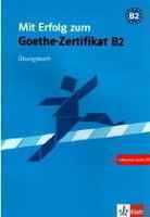 Mit Erfolg zum Goethe-Zertifikat B2 Uebungsbuch + CD