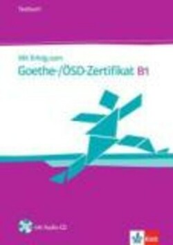 Mit Erfolg zum Goethe/ ÖSD-Zertifikat B1 Testbuch + CD