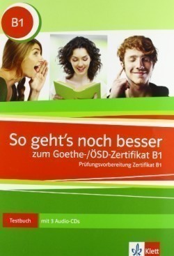 So geht's noch besser z Goethe/ÖSD (B1) Testbuch + CD (3)