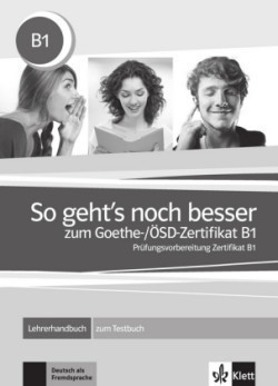 So geht's noch besser z Goethe/ÖSD (B1) Lehrerhandbuch