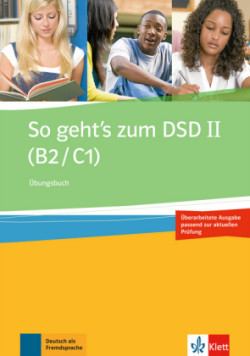 So geht's zum DSD II. (B2-C1) Uebungsbuch Neu