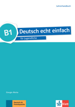 Deutsch echt einfach Lehrerhandbuch B1