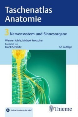 Taschenatlas der Anatomie, Bd. 3, Taschenatlas Anatomie, Band 3: Nervensystem und Sinnesorgane