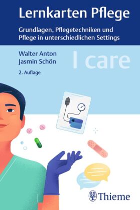 I care Lernkarten Pflege - Grundlagen, Pflegetechniken und Pflege in unterschiedlichen Settings