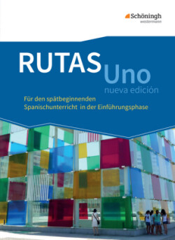 RUTAS Uno nueva edición - Lehrwerk für Spanisch als neu einsetzende Fremdsprache in der Einführungsphase der gymnasialen Oberstufe - Neubearbeitung, m. 1 Beilage