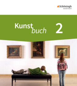 Kunstbuch - Arbeitsbücher für die Sekundarstufe I - Neubearbeitung