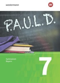 P.A.U.L. D. - Persönliches Arbeits- und Lesebuch Deutsch. Für Gymnasien in Bayern, m. 1 Beilage