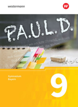 P.A.U.L. D. - Persönliches Arbeits- und Lesebuch Deutsch. Für Gymnasien in Bayern