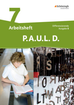 P.A.U.L. D. - Persönliches Arbeits- und Lesebuch Deutsch - Differenzierende Ausgabe für Realschulen und Gemeinschaftsschulen in Baden-Württemberg