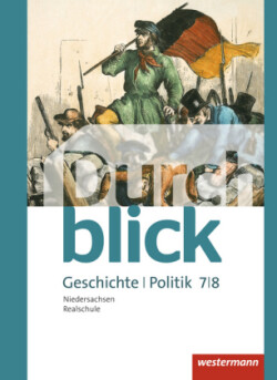 Durchblick Geschichte und Politik - Ausgabe 2015 für Realschulen in Niedersachsen