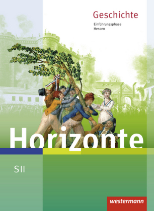 Horizonte - Geschichte für die SII in Hessen - Ausgabe 2016