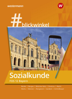 #blickwinkel - Geschichte/Sozialkunde für Fachoberschulen und Berufsoberschulen - Ausgabe Bayern