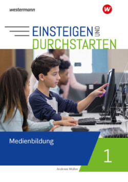 Einsteigen und durchstarten - Medienbildung