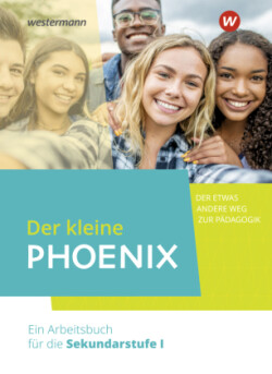 Der kleine Phoenix - Der etwas andere Weg zur Pädagogik. Ein Arbeitsbuch für Erziehungswissenschaft in der Sekundarstufe I - Ausgabe 2022