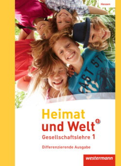 Heimat und Welt PLUS Gesellschaftslehre - Ausgabe 2013 für Hessen